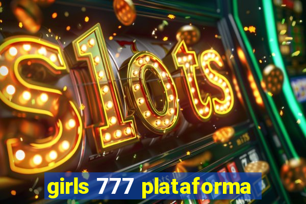 girls 777 plataforma